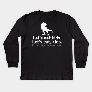 Funny English Grammar Punctuation Saves Lives T-Rex Dinosaur Kids Long Sleeve T-Shirt